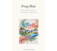 Feng Shui Philosophie de Vie ou Architecture d'Intérieur