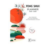 Feng Shui Planner 2025-2026: Daily Energies for Your Personal and Professional Success