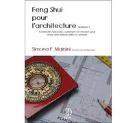 Feng Shui pour l'architecture Volume 1