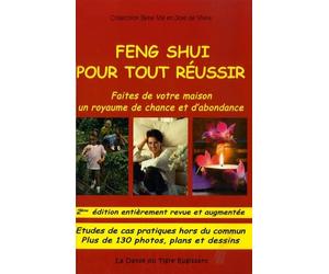 Feng Shui pour tout réussir: Tome 1, Faites de votre maison un royaume de chance et d'abondance