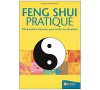 Feng Shui Pratique - 150 Questions-Réponses Pour Toutes Les Situations