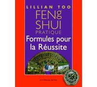 Feng shui pratique - formules pour la reussite