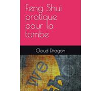 Feng Shui pratique pour la tombe
