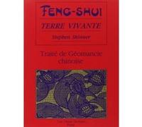 Feng-Shui, Terre Vivante - Traité De Géomancie Chinoise
