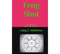 Feng Shui: The Alchemy of Space, Time, and Spirit