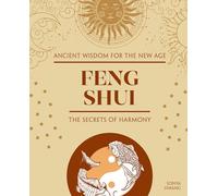 Feng Shui: The Secrets of Harmony