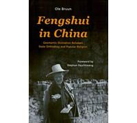 Fengshui in China: Geomantic Divination Between State Orthodoxy and Popular Religion