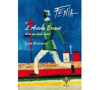 Fenia, Ou L'acteur Errant Dans Un Siècle Égaré