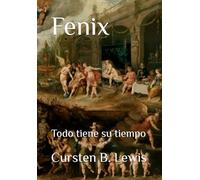 Fenix: Todo tiene su tiempo