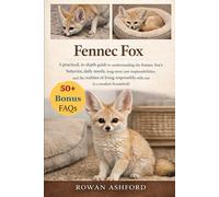 FENNEC FOX: A practical, in-depth guide to understanding the fennec fox’s behavior, daily needs, long-term care responsibilities, and the realities of living responsibly with one in a modern household
