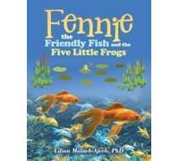 Fennie The Friendly Fish And The Five Little Frogs