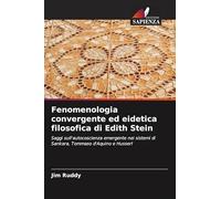 Fenomenologia convergente ed eidetica filosofica di Edith Stein