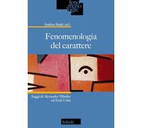 Fenomenologia del carattere. Saggi di Alexander Pfänder ed Emil Utitz