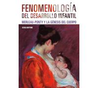 Fenomenología del desarrollo infantil: Merleau-Ponty y la génesis del cuerpo