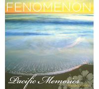 Fenomenon - Pacific Memories: the Early Tapes