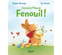 Fenouil ! Joyeuses Pâques - Eve Tharlet - Mijade Eds - Poche - Album jeunesse dès 3 ans