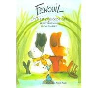 Fenouil, On N'est Plus Copains !