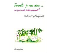 Fenouils, je vous aime...