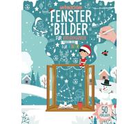 Fensterbilder Kreidemarker Weihnahten - Window Color Vorlagen für Kinder: 50 Fenster Bemalen Schablonen für Kreidestifte I Fensterdeko Malvorlagen I XXL Winter Kreidevorlagen für Fensterkreide Stifte