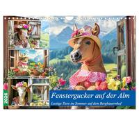 Fenstergucker auf der Alm. Lustige Tiere im Sommer auf dem Bergbauernhof (Wandkalender 2026 DIN A4 quer), CALVENDO Monatskalender: Bauernhoftiere mit spektakulären Ausblicken im Bergsommer