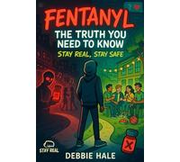 FENTANYL: THE TRUTH YOU NEED TO KNOW