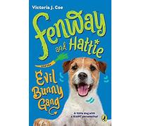 Fenway And Hattie And The Evil Bunny Gang