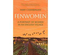 Fenwomen A Portrait of Women in an English Village - Mary Chamberlain - Virago - ebook (ePub) - Livre