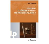 Féodalisme et démocratie locale : une possibilité politique ? – L'Harmattan
