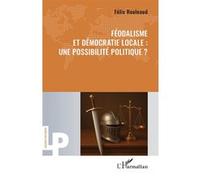 Féodalisme et démocratie locale : une possibilité politique ?