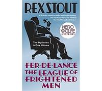 Fer-De-Lance & The League of Frightened Men Rex Stout (Auteur)