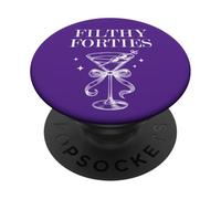 Feral 40s Filthy Forty Filthy 40th Birthday Filthy Martini PopSockets PopGrip Adhésif