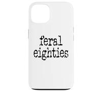 Feral 80s Funny 80th Birthday Im 80 in My Feral Eighties Era Coque pour iPhone 13