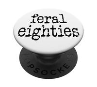 Feral 80s Funny 80th Birthday Im 80 in My Feral Eighties Era PopSockets PopGrip Adhésif