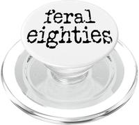 Feral 80s Funny 80th Birthday Im 80 in My Feral Eighties Era PopSockets PopGrip pour MagSafe