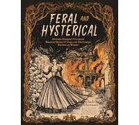 Feral and Hysterical: Mother Horror’s Ultimate Reading Guide to Dark and Disturbing Fiction by Women