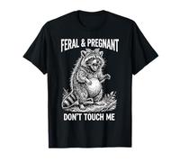 Feral and Pregnant Dont Touch Me Humour de Grossesse drôle T-Shirt