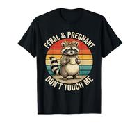 Feral and Pregnant Don't Touch Me Humour de Grossesse drôle T-Shirt
