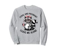 Feral and Pregnant Leave Me Alone Funny Mom Grossesse Raton Laveur Sweatshirt