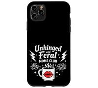 Feral and Unhinged Moms Club Funny Mother's Day Coque pour iPhone 11 Pro Max