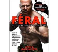 Féral : cette force qui existe en nous Aton (Auteur), Jean-Luc Riva (Auteur)