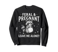 Feral Enceinte Raton Laveur Leave Me Alone Grossesse Maman Humour Sweatshirt