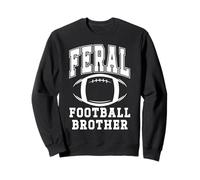 Feral Football Brother Loud Proud Football Bro Greatest Fan Sweatshirt