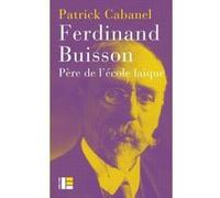 Ferdinand Buisson Patrick Cabanel (Auteur)