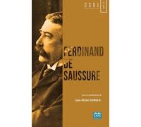 Ferdinand De Saussure - Un Siècle De Structuralisme Et De Post-Structuralisme