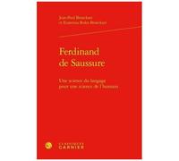 Ferdinand De Saussure - Une Science Du Langage Pour Une Science De L'humain