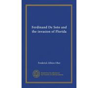 Ferdinand De Soto and the invasion of Florida