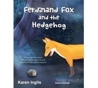 Ferdinand Fox and the Hedgehog by Karen Inglis Karen Inglis , Illustrated By Damir Kundalic (Auteur)