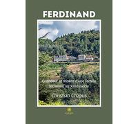 Ferdinand - Grandeur et misère d'une famille terrienne au XIXe siècle
