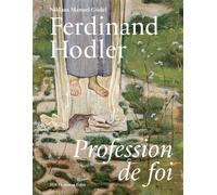 Ferdinand Hodler. Profession de foi - Niklaus Güdel - Labor Et Fides - broché - Catalogue d'exposition