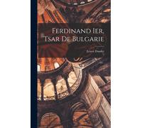 Ferdinand Ier, Tsar De Bulgarie